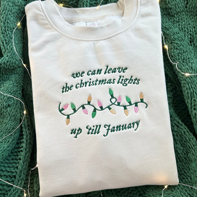 We Can Leave The Christmas Lights Up Till January Cream Embroidered Sweatshirt - Buy One Get One 50% OFF